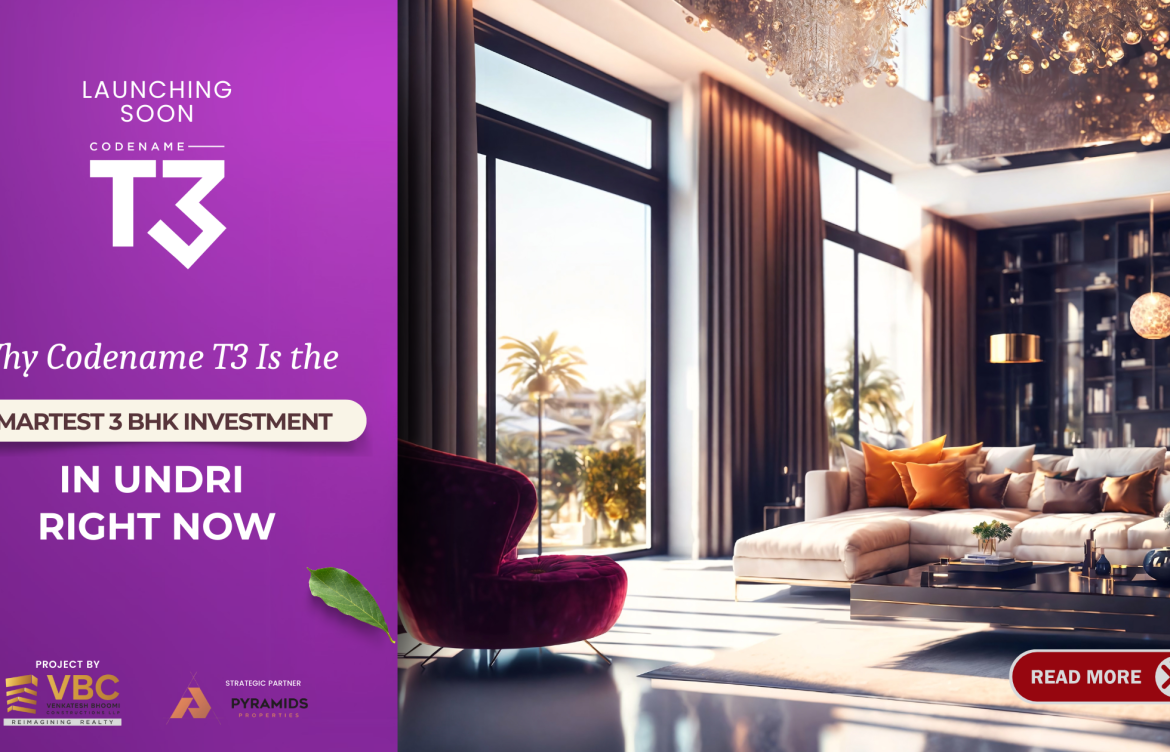 Why Codename T3 Is the Smartest 3 BHK Investment in Undri Right Now